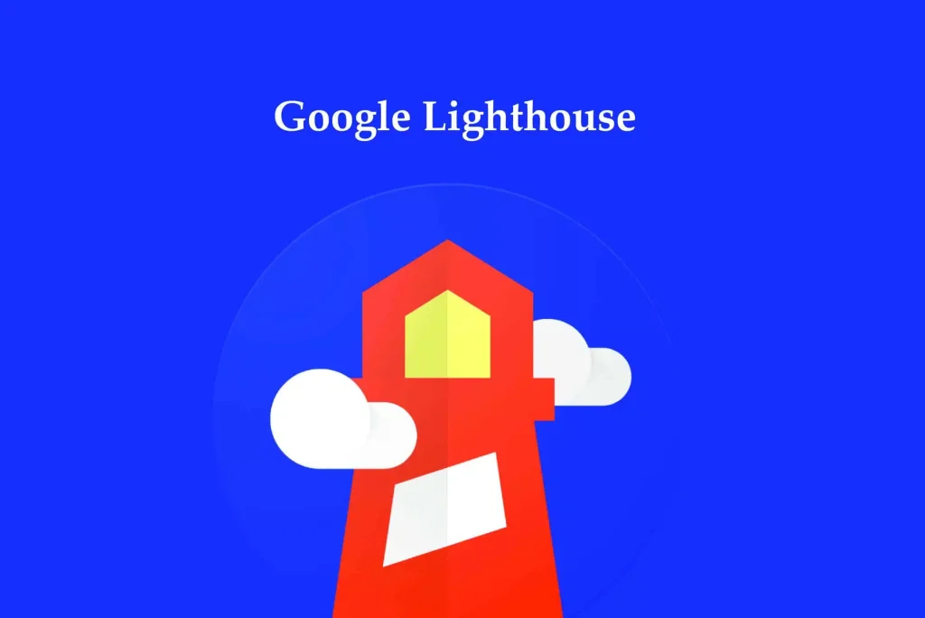 What is Google Lighthouse and How to Use